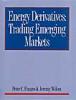 Energy Derivatives: Trading Emerging Markets